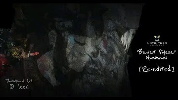 Bawat Piyesa | Until Then Re-Edit【CC】