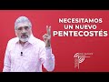 PENTECOSTES - Necesitamos un Nuevo Pentecostés - SALVADOR GÓMEZ (Predicador católico)