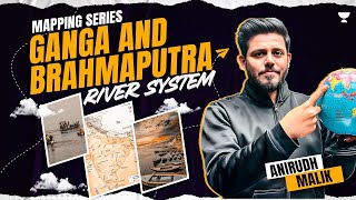 [Geography]Ganga And Brahmaputra River System through Map | UPSC Prelims 2024 | Anirudh Malik