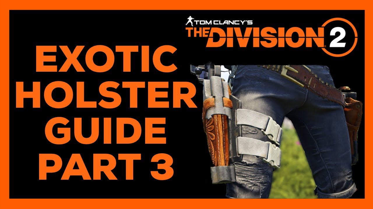 division-2-exotic-holster-guide-final-part-youtube
