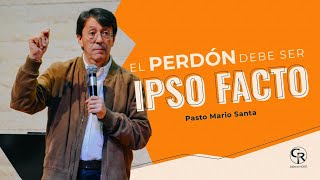 #Prédica El perdón debe ser Ipso facto   Pastor Mario Santa