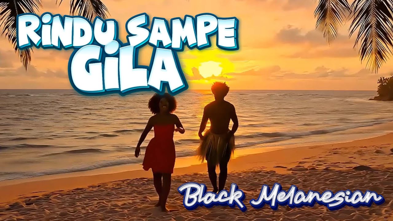 Rindu Sampe Gila | Lagu Yosim - Black Melanesian | Official Music Video 🎵