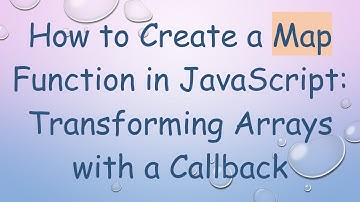 How to Create a Map Function in JavaScript: Transforming Arrays with a Callback