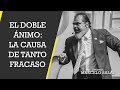 El Doble Ánimo: La Causa de Tanto Fracaso | Apóstol Marcelo Salas M.