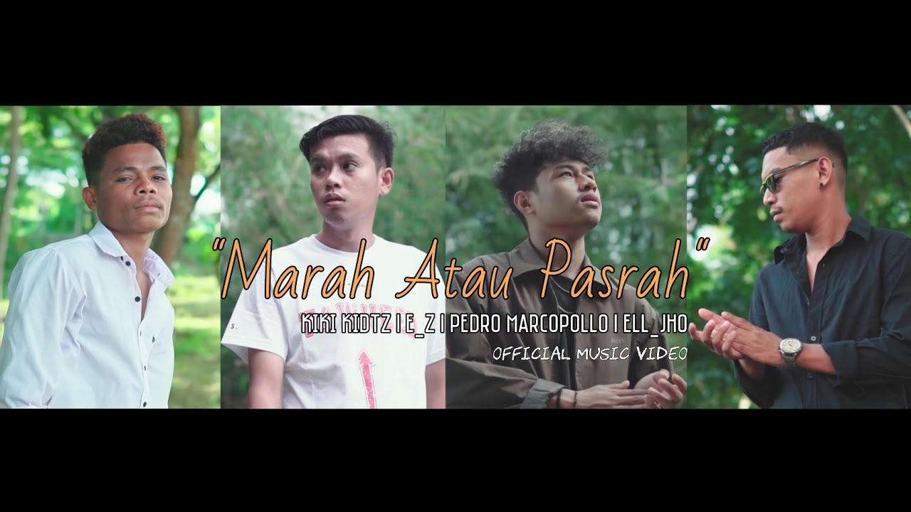 Marah Atau Pasrah - Kiki Kidtz, e_Z, Pedro Marcopollo, Ell_Jho (Offical Music Video)