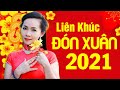 Liên Khúc Đón Xuân 2021 Hay Nhất - Nhạc Xuân 2021, Nhạc Tết Hay Nhất CHÀO XUÂN TÂN SỬU 2021