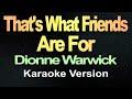 That's What Friends Are For - Dionne Warwick (Karaoke)