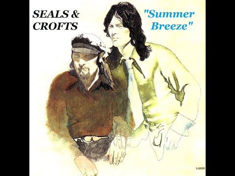 HQ  SEALS AND CROFTS  -  SUMMER BREEZE  BEST VERSION!  High Fidelity HQ & LYRICS