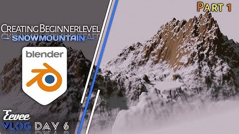 Blender Vlog day 6 : Creating Beginner Level Snow-mountain | Part 1 | Blender Tutorial