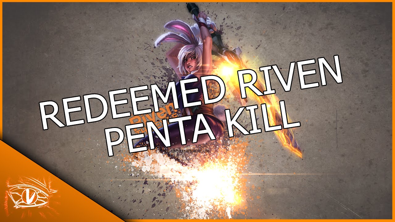 Redeemed RIVEN Penta Kill - League of Legends