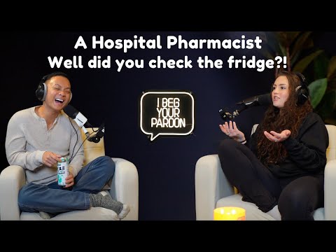 EP 36: A Hospital Pharmacist | Well did you check the fridge?!