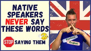 Native Speakers DON'T Say These Words - Sound More Like a Native