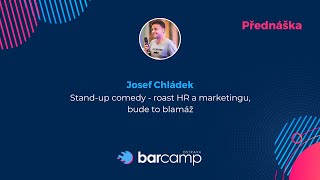 Josef Chládek - Stand-up comedy - roast HR a marketingu, bude to blamáž