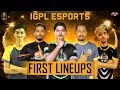 IGPL ESPORTS First Lineups |Ft. SOUL , NOVA GODL , UMUMBA , X SPARK , ELMT , MGZED etc.