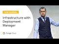 Infrastructure as a Code with Deployment Manager (Cloud Next '19)