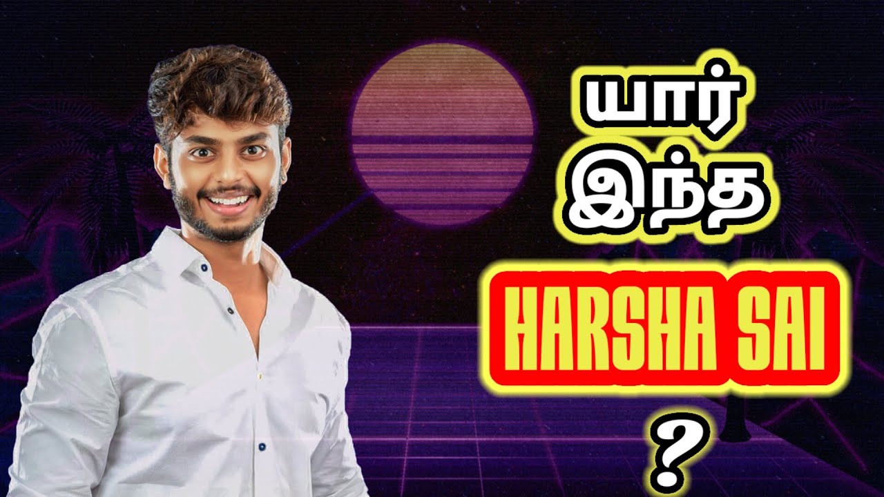 Harsha sai for you biography in tamil HarshaSaiForYou HarshaSaiForYouTamil