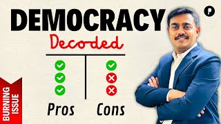 Democracy: In Detail | Types of Democracy | Pros & Cons | Burning Issue