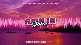 Calum Scott, Felix Jaehn, The Stickmen Project - Rain In Ibiza(PaulVanCrazy & DJ BOCIAN Bootleg)