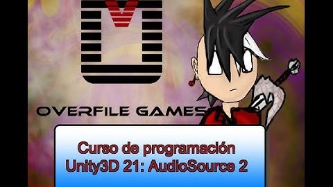 Curso de programación Unity3D C#: 21 AudioSource 2
