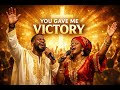 PROPHETIC PRAISE You Gave Me Victory Afrobeat Gospel 2026 