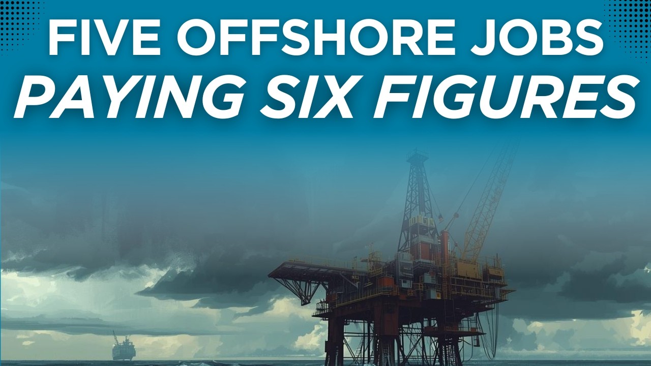 Five Offshore Jobs That Pay Six Figures | Maritime Earnings