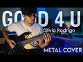 good 4 u - Olivia Rodrigo (Metal Cover) || Dipanjan Mridha