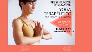 Presentación formación Yoga Terapéutico, 12 de Septiembre 2022