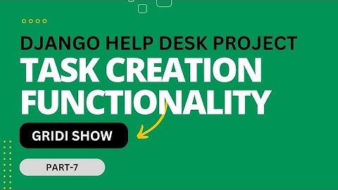 Django Help Desk Ticket System Project part-7|CreateTask Functionality.