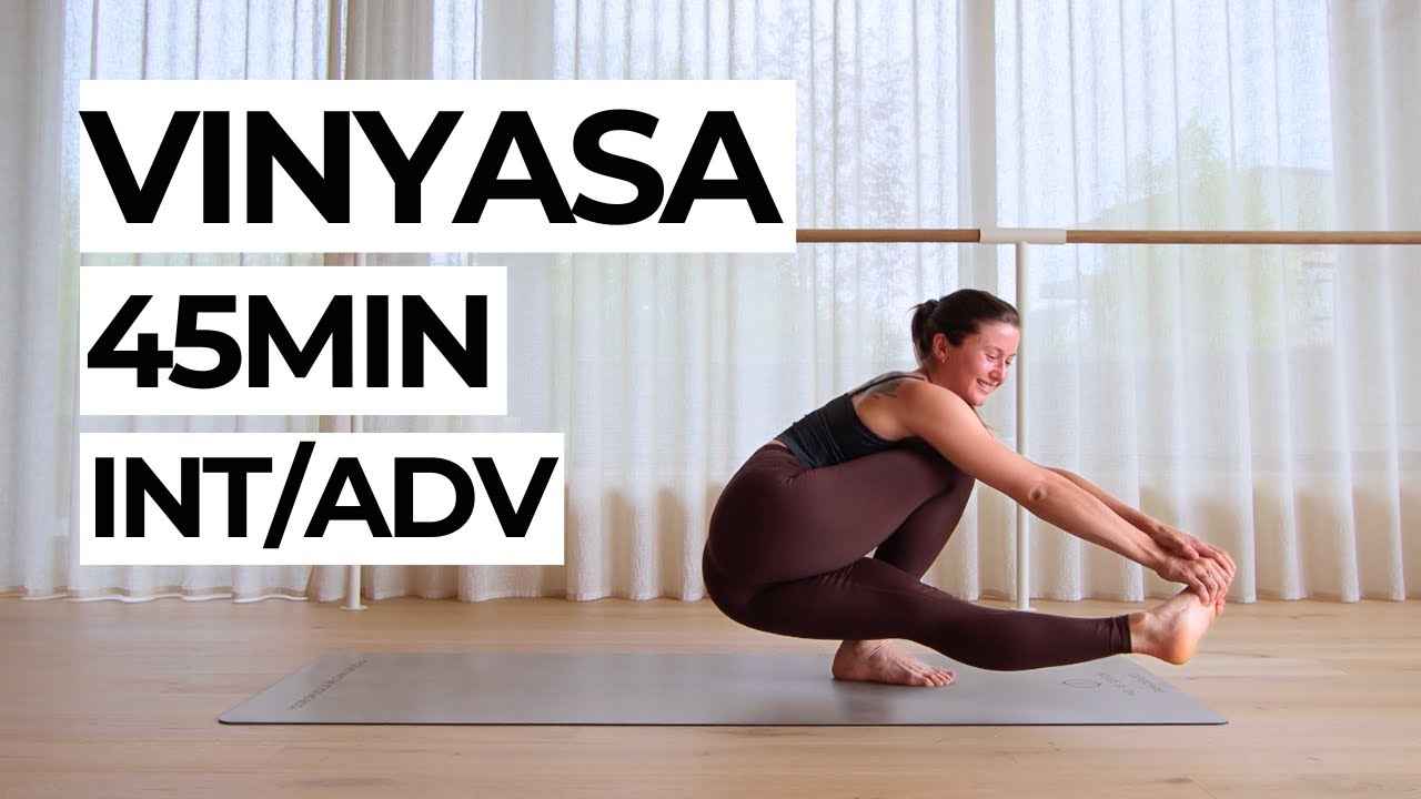 45Min Intermediate/Advanced Vinyasa Flow