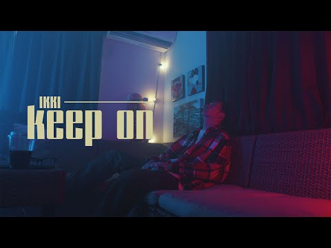 IKKI - 「keep on」 【Official Video】 - YouTube