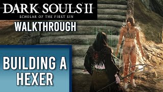 Build Maintenance - Switching to Hex Spells | DS2 WALKTHROUGH | Part 15