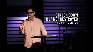 Struck Down But Not Destroyed