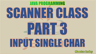 Details Java Scanner Class Part 3 / Character Input Guide
