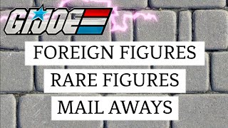 G.I. Joe foreign, rare, and mail away action figures!