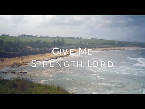 Give Me Strength Lord HD