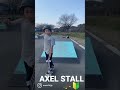 アクセルストール❗️Axel Stall!!初心者はつまずきやすいところ!まずは板無しでやってみて☝️😁板無しでできなかったら、板に乗ってできないよ👍