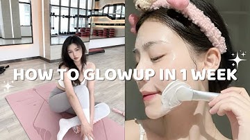 How to GLOW UP (Physically) in 1 week || Glow up tips that actually work