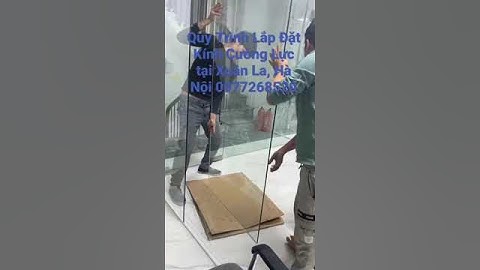 Quy Trình Lắp Đặt kính Cường Lực Tại Xuân La, Hà Nội #shorts