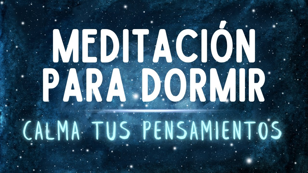 Meditación guiada para DORMIR RÁPIDO y profundamente: Calma la mente y ...