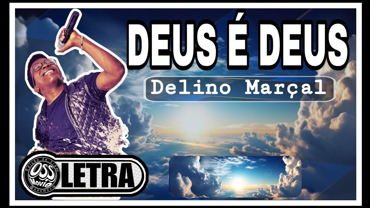Delino Marçal - Deus É Deus (letra) Editado Por @ossmovie - YouTube