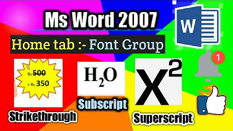 Ms Word 2007 :- Home Tab :- Font Tab = STRIKETHROUGH | SUBSCRIPT | SUPERSCRIPT option