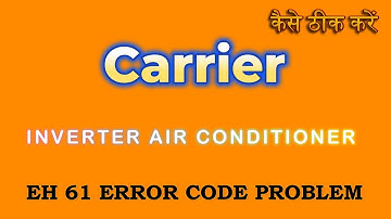 How to solve carrier inverter ac EH61 error code problem| carrier ac me EH61 kaise thik kare
