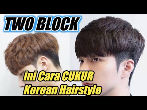 Cara potong rambut two block korean - Bebas gunting