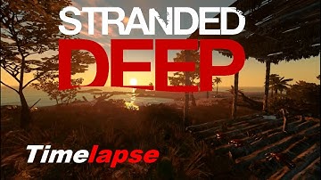 Stranded Deep - Time Lapse - One day on my island