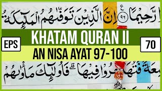 COMPLETE QURAN II SURAH AN NISA VERSES 97-100 TARTIL LEARNING TO STUDY EP-70