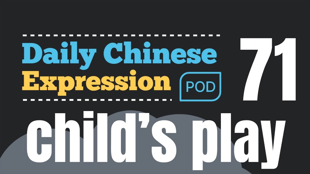 How To Say Child s Play In Mandarin Chinese Daily Chinese