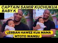 MTOTO WANGU HAWEZ ISHI NA LESBIAN MOM CAPTAIN SAMIR PAINFUL MSG TO HANNAH BENTA