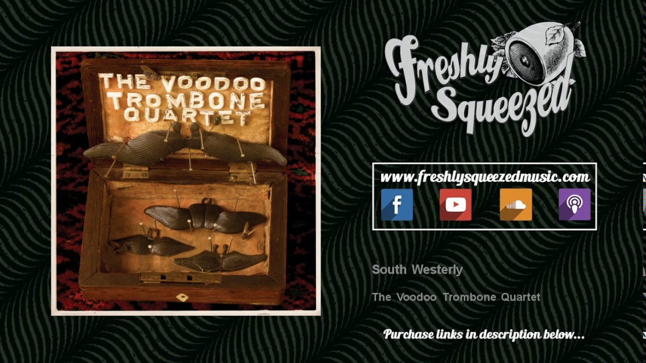 The Voodoo Trombone Quartet - South Westerly (Audio) 