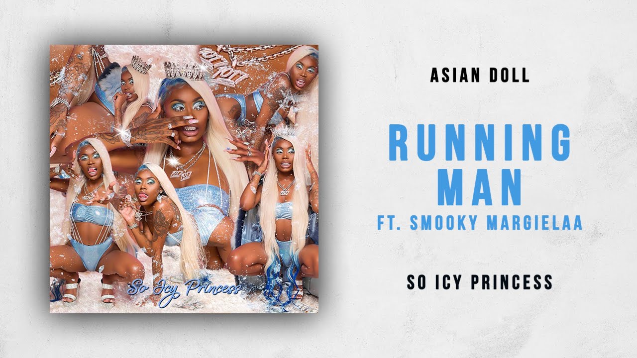 Asian Doll - Running Man Ft. Smooky MarGielaa (So Icy Princess)