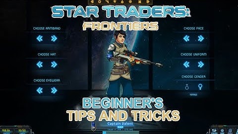 Star Traders: Frontiers Tips n Tricks